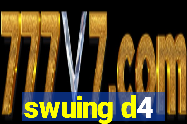 swuing d4